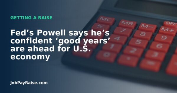 Fed’s Powell says he’s confident ‘good years’ are ahead for U.S. economy
