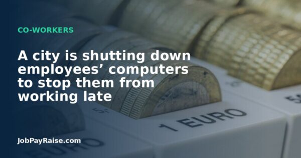 A city is shutting down employees’ computers to stop them from working late