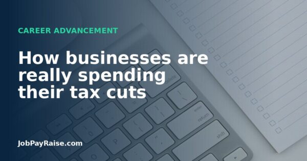 How businesses are really spending their tax cuts