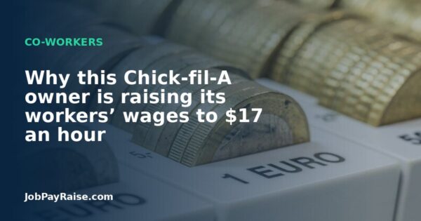 Why this Chick-fil-A owner is raising its workers’ wages to $17 an hour