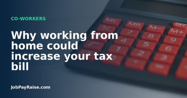 Why working from home could increase your tax bill