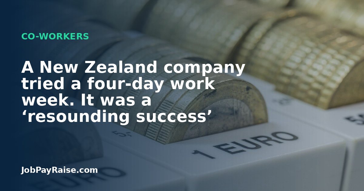 A New Zealand company tried a four-day work week. It was a ‘resounding success’