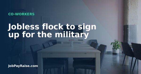 Jobless flock to sign up for the military