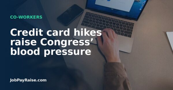Credit card hikes raise Congress’ blood pressure