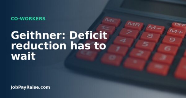 Geithner: Deficit reduction has to wait