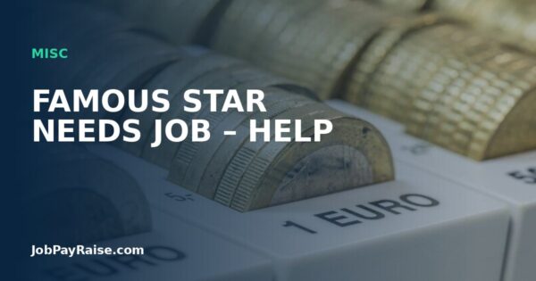FAMOUS STAR NEEDS JOB – HELP