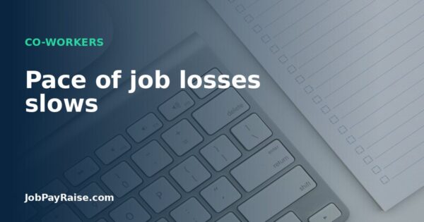 Pace of job losses slows
