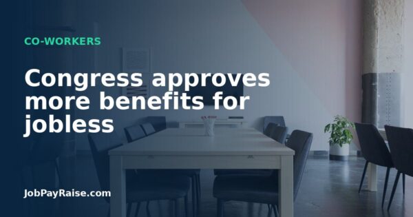 Congress approves more benefits for jobless