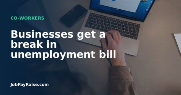 Businesses get a break in unemployment bill