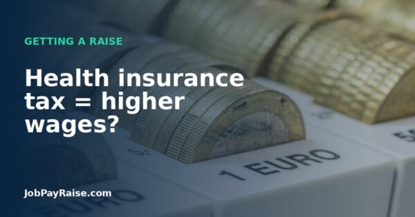 Health insurance tax = higher wages?