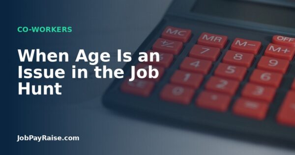 When Age Is an Issue in the Job Hunt