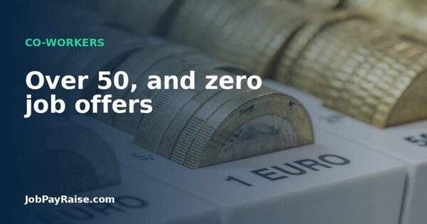 Over 50, and zero job offers