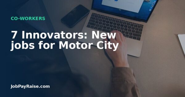 7 Innovators: New jobs for Motor City