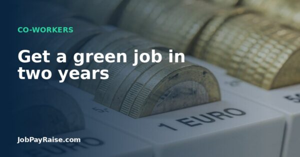 Get a green job in two years