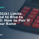 2027 401(k) Limits Expected to Rise to $25,500: How to Pair It With Your Raise