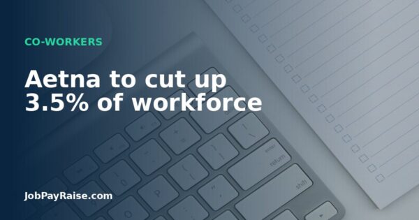 Aetna to cut up 3.5% of workforce