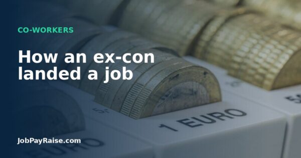 How an ex-con landed a job