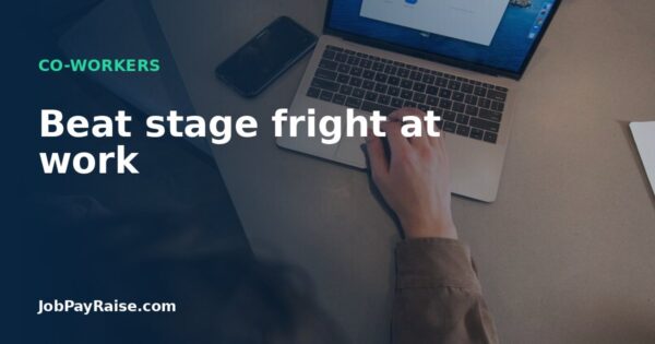 Beat stage fright at work