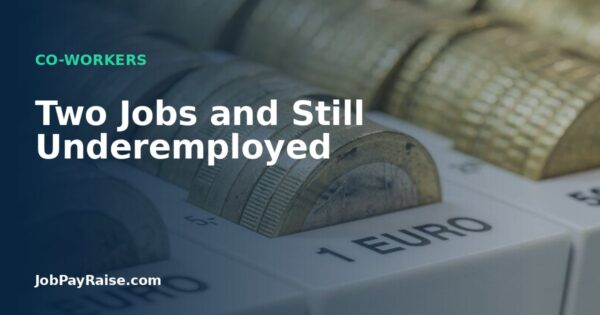Two Jobs and Still Underemployed
