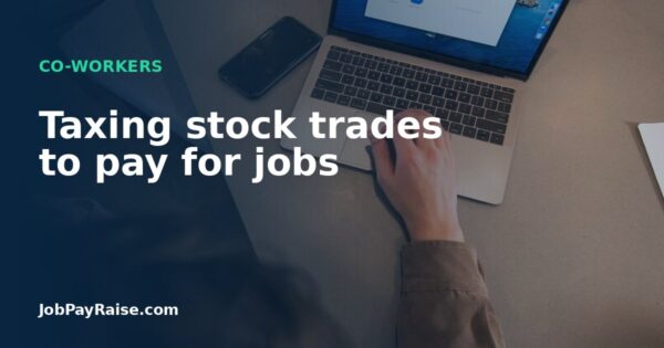 Taxing stock trades to pay for jobs