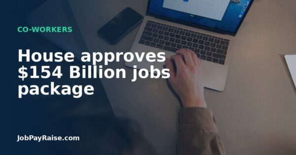 House approves $154 Billion jobs package