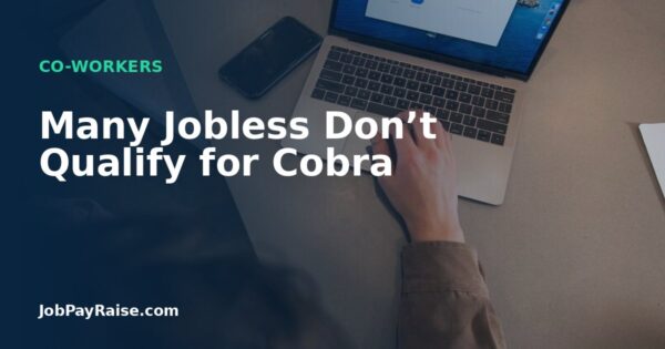 Many Jobless Don’t Qualify for Cobra