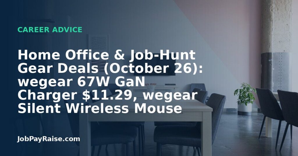 Home Office & Job-Hunt Gear Deals (October 26): wegear 67W GaN Charger $11.29, wegear Silent Wireless Mouse $6.99