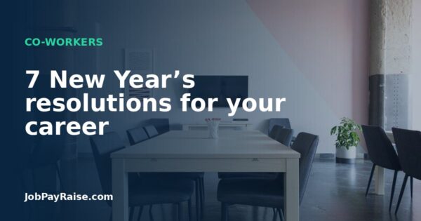7 New Year’s resolutions for your career