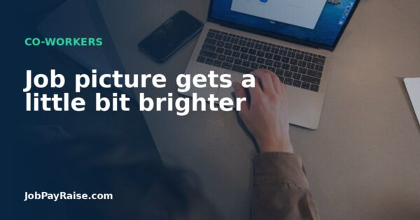 Job picture gets a little bit brighter