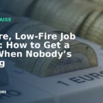 Low-Hire, Low-Fire Job Market: How to Get a Raise When Nobody’s Quitting