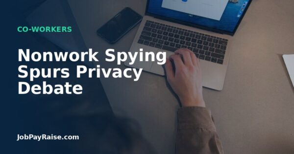 Nonwork Spying Spurs Privacy Debate