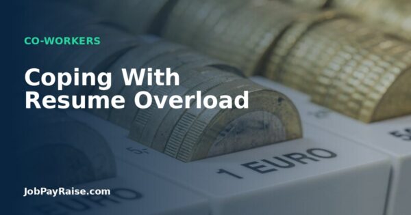Coping With Resume Overload