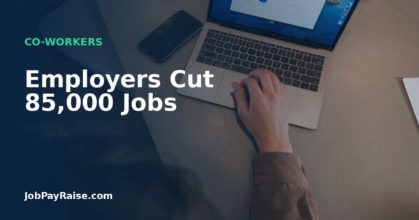 Employers Cut 85,000 Jobs