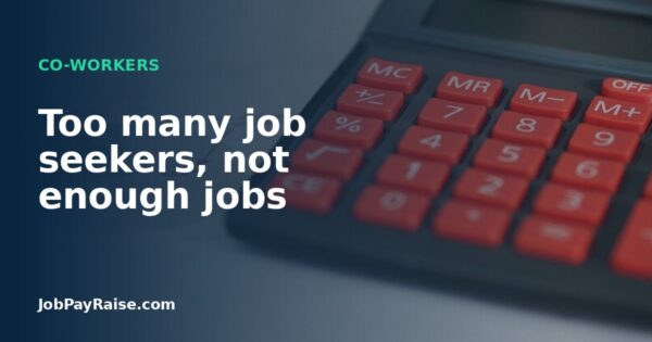 Too many job seekers, not enough jobs