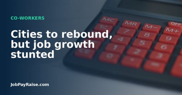 Cities to rebound, but job growth stunted