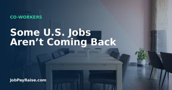 Some U.S. Jobs Aren’t Coming Back