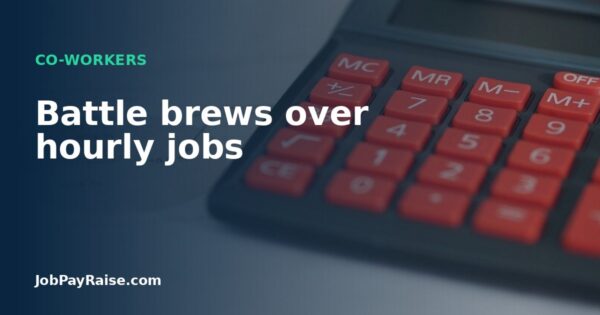 Battle brews over hourly jobs