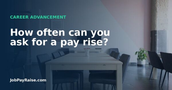 How often can you ask for a pay rise?