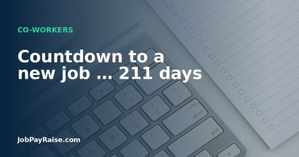 Countdown to a new job … 211 days