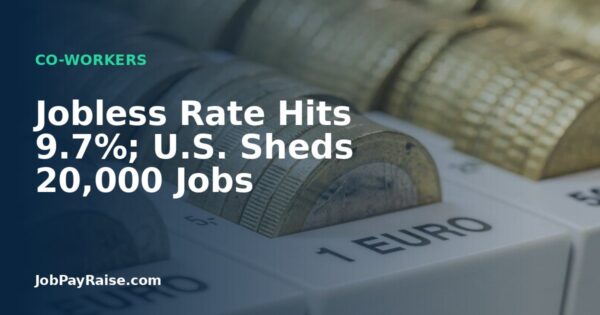 Jobless Rate Hits 9.7%; U.S. Sheds 20,000 Jobs