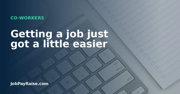 Getting a job just got a little easier