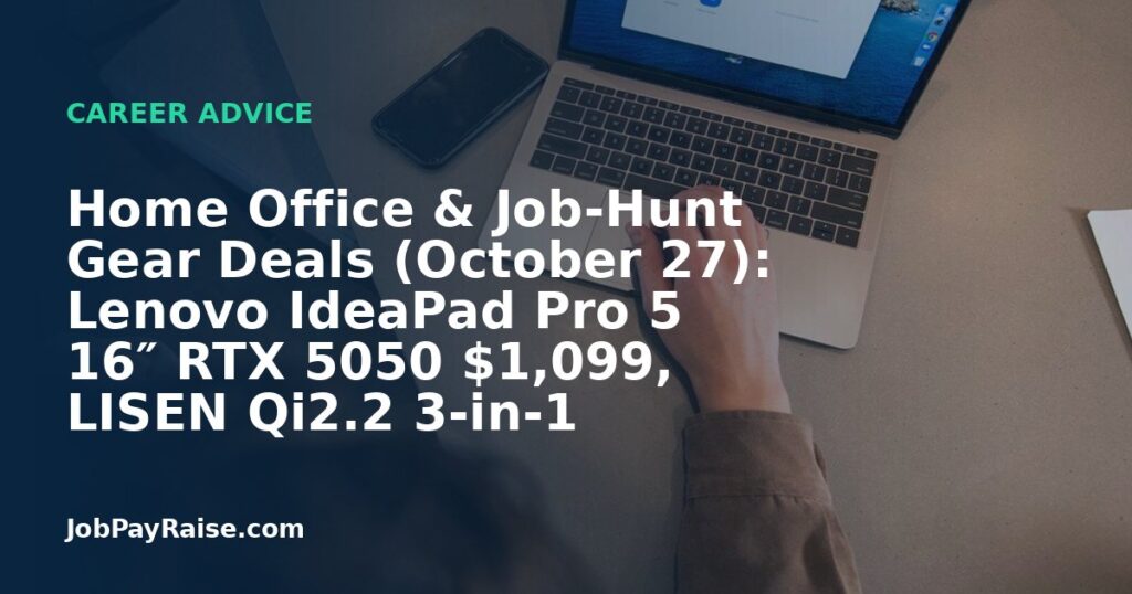 Home Office & Job-Hunt Gear Deals (October 27): Lenovo IdeaPad Pro 5 16″ RTX 5050 $1,099, LISEN Qi2.2 3-in-1 Charger $23.99, Baseus 100W USB-C Cable w/ Display $8.99