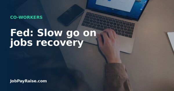 Fed: Slow go on jobs recovery