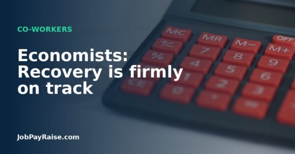 Economists: Recovery is firmly on track