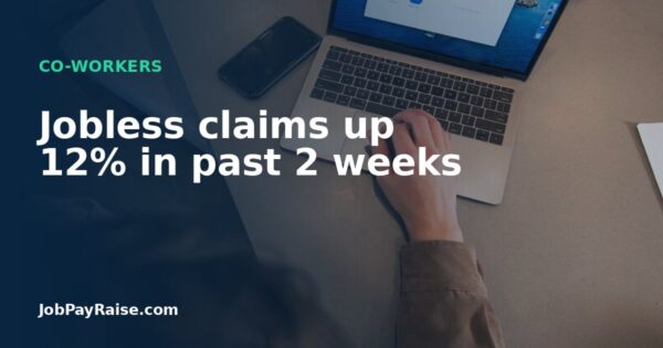Jobless claims up 12% in past 2 weeks