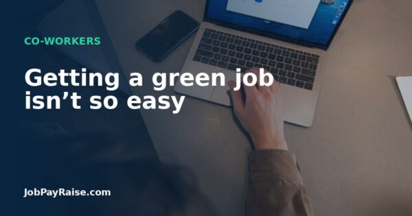 Getting a green job isn’t so easy
