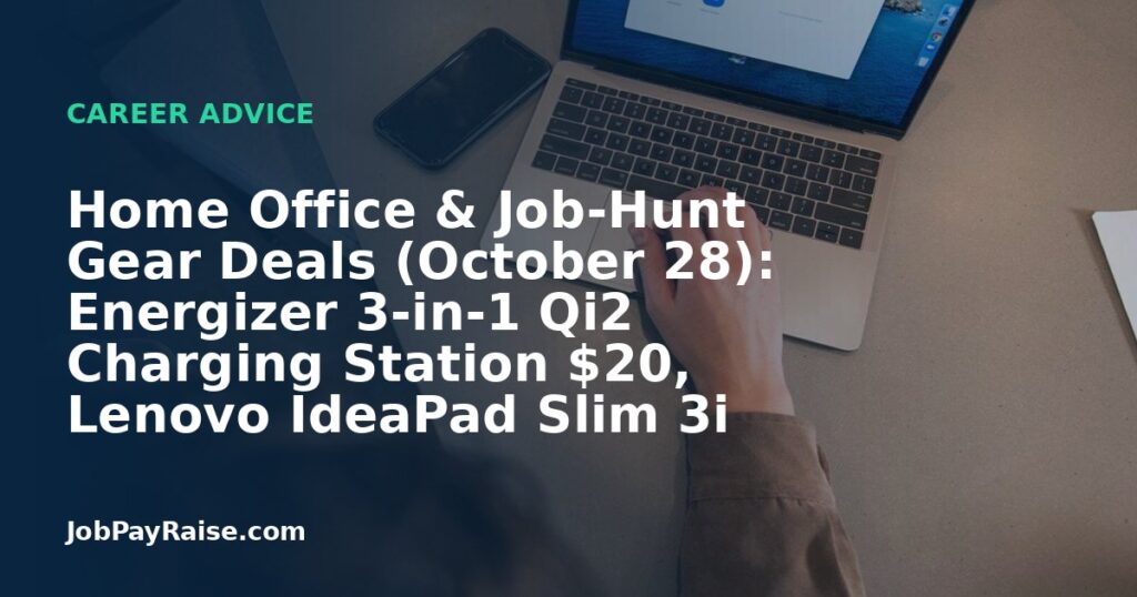 Home Office & Job-Hunt Gear Deals (October 28): Energizer 3-in-1 Qi2 Charging Station $20, Lenovo IdeaPad Slim 3i 15.3″ $649.99, VONUV 10,000mAh Magnetic Power Bank $16.80