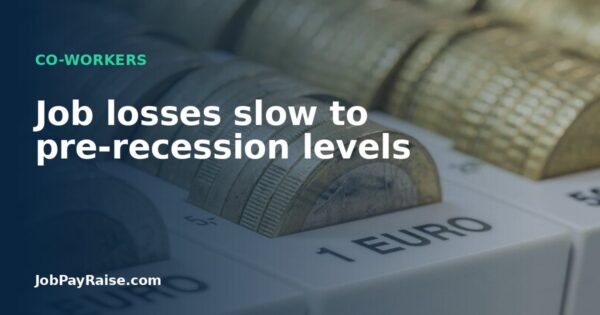 Job losses slow to pre-recession levels