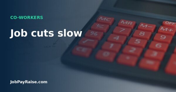 Job cuts slow