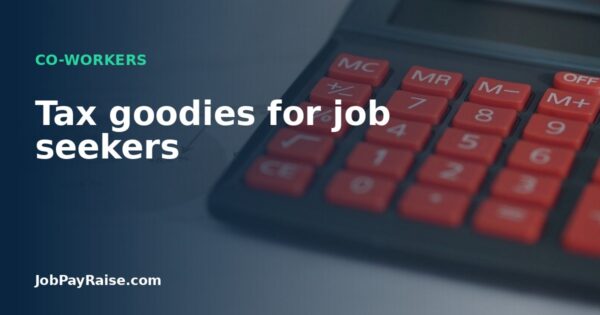 Tax goodies for job seekers